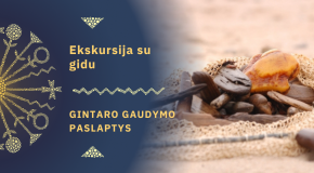 Ekskursija su gidu GINTARO GAUDYMO PASLAPTYS