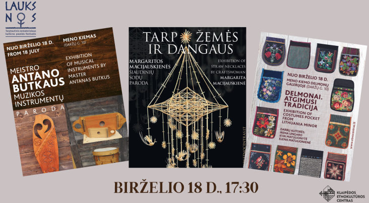Parodų atidarymas | Startuoja tarptautinis nematerialaus kultūros paveldo festivalis LAUKSNOS!